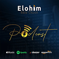 Elohim Bible Church Podcast