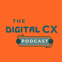 The Digital CX Podcast: Driving digital customer success and outcomes in the age of A.I.