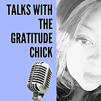 Talks with The Gratitude Chick