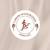 Career Acceleration Podcast