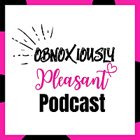 Obnoxiously Pleasant