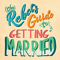 The Rebel's Guide To Getting Married And Planning A Wedding