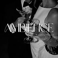 Ambience - The Wedding Podcast