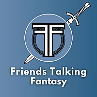 Friends Talking Fantasy Podcast