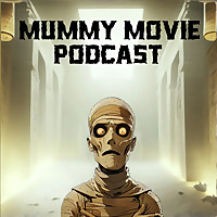 Mummy Movie Podcast