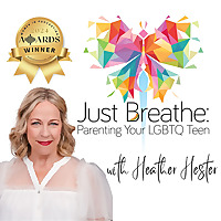 Just Breathe: Parenting Your LGBTQ Teen