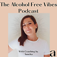 The Alcohol Free Vibes Podcast