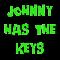 Johnny Has the Keys