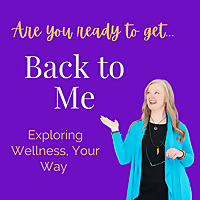 Back to Me   Midlife Wellness, Mindset and Self-Care for Women