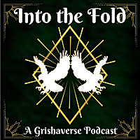 Into the Fold: A Grishaverse Podcast