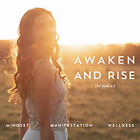 Awaken and Rise - The Podcast