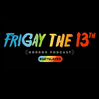 FriGay the 13th Horror Podcast