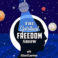 The Spiritual Freedom Show with Richard Lawrence   Awaken Your Chakras, Unlock Your Psychic Powers a