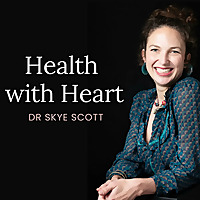 Health with Heart with Dr Skye