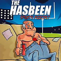 The Hasbeen Sports Podcast