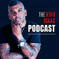 The Kino Isaac Podcast
