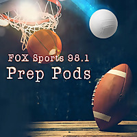FOX Sports 98.1 Prep Pods Podcast