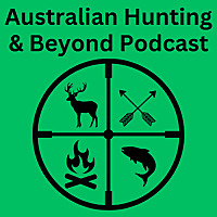 Australian Hunting and Beyond Podcast