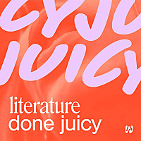 Literature Done Juicy