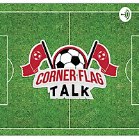 Corner Flag Talk