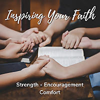 Inspiring Your Faith