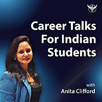 Career Talks for Indian Students  with Anita Clifford
