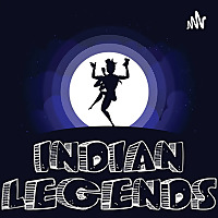 Indian Legends - Indian Mythology Podcast
