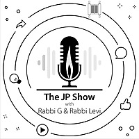 The JP show with Rabbi G and Rabbi Levi