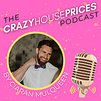 The Crazy House Prices Podcast