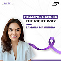 Healing Cancer The Right Way with Samara Mahindra