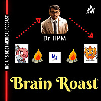 BRAIN ROAST with Dr HPM