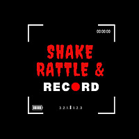 Shake Rattle and Record