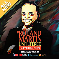 #RolandMartinUnfiltered