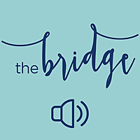 The Bridge Podcast