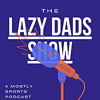 The Lazy Dads Show