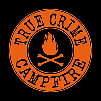 True Crime Campfire