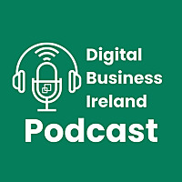 Digital Business Ireland Podcast