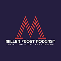 Miller Frost Podcast