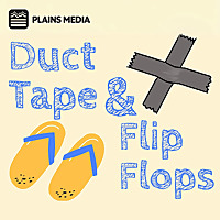 Duct Tape and Flip Flops