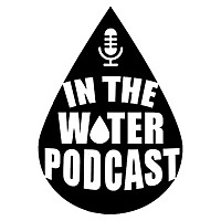 It's In The Water Podcast