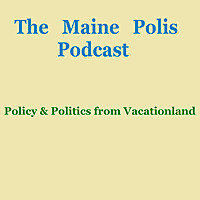 The Maine Polis Podcast