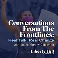 Conversations From The Frontlines: Real Talk, Real Change