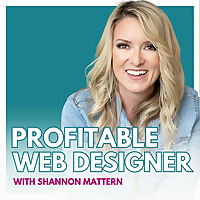 Profitable Web Designer with Shannon Mattern