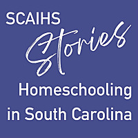 SCAIHS Stories: Homeschooling in South Carolina