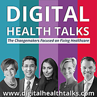 Digital Health Talks - Changemakers Focused on Fixing Healthcare