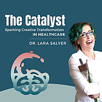 The Catalyst Way™: Creative Strategies for Women in Medicine to Flourish