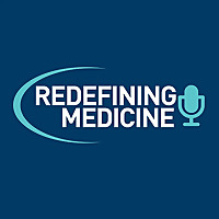 Redefining Medicine