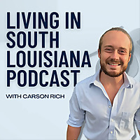 LIVING IN SOUTH LOUISIANA PODCAST