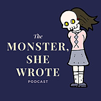 The Monster She Wrote Podcast