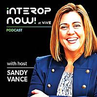 InteropNow! at ViVE Podcast